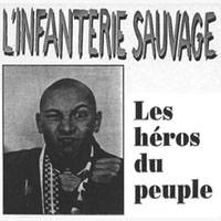 L'Infanterie Sauvage : Les Héros du Peuple